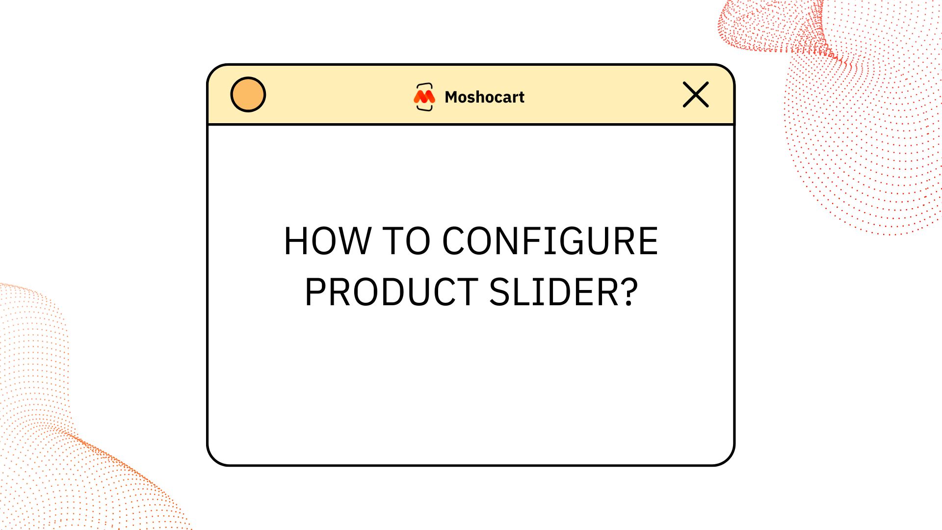 step by step user guide product slider