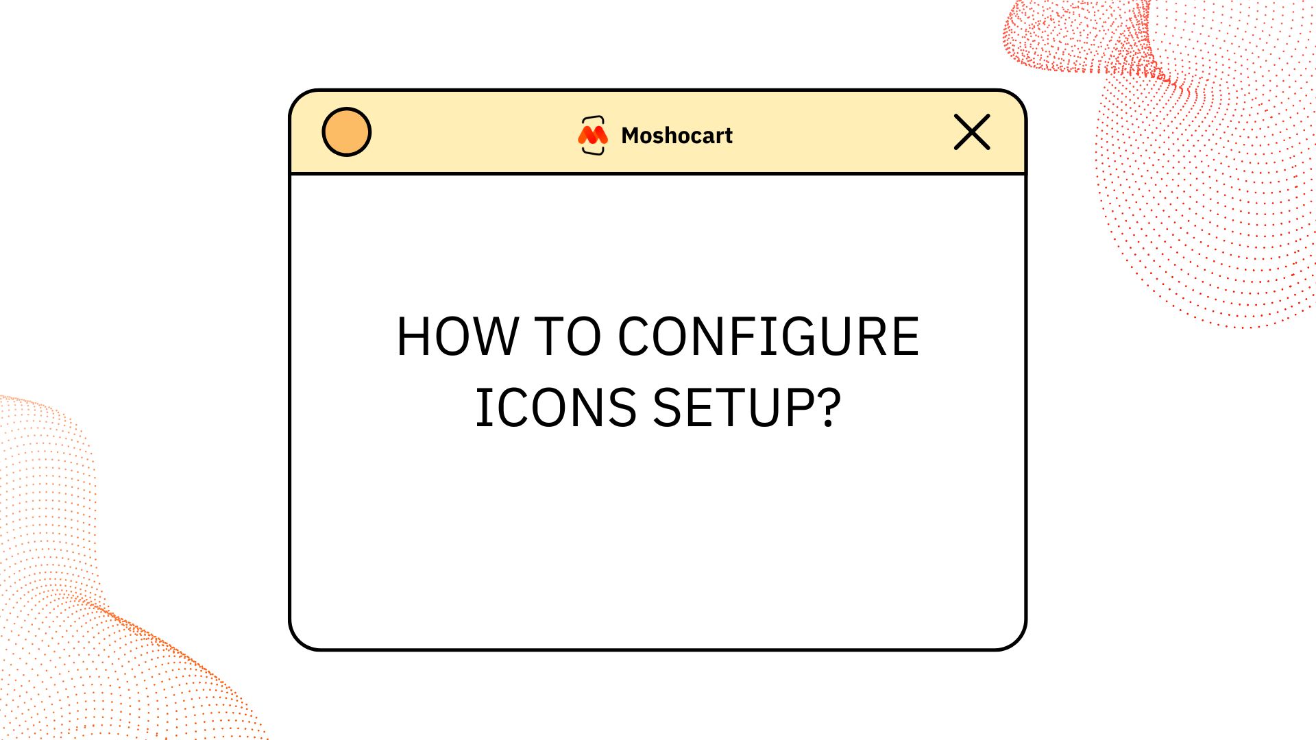 step by step user guide Icons setup option